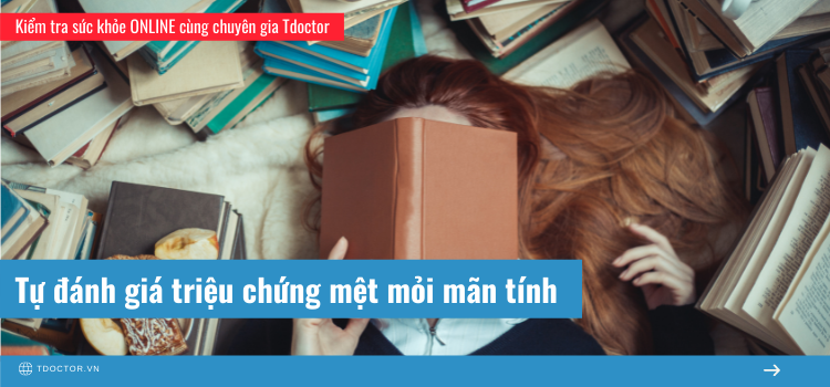 Tự đánh giá triệu chứng mệt mỏi mãn tính